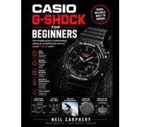 Casio G-Shock for Beginners: A Step-by-Step Beginner's Manual for Watch Setup, Controls, Alarms, Timers, World Time, Solar Charging, Care, and Troubleshooting