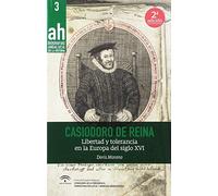 Casiodoro de Reina (2ª edición): Libertad y tolerancia en la Europa del siglo XVI