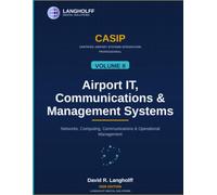 CASIP Volume II - Airport IT, Communications & Management Systems: Networks, Computing, Communications, Passenger Information & Processing, and Operational Management