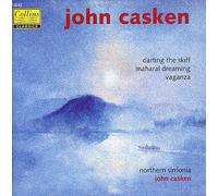 Casken, John - Darting The Skiff/Maharal Dreaming