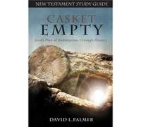 CASKET EMPTY Gods Plan of Redemption through History New Testament Study Guide - Palmer David L. - Casket Empty Media LLC - Livre en Anglais Palmer David L.Palmer David L. (Auteur)