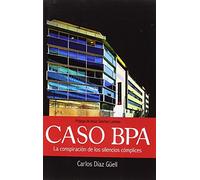 Caso BPA: La conspiración de los silencios cómplices