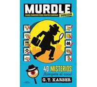 Casos curiosos para mentes curiosas / Curious Crimes for Curious Minds: 40 Misterios ¡rómpete El Coco! / Murdle Jr.