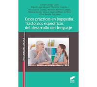 Casos prácticos en logopedia. Trastornos específicos del desarrollo del lenguaje