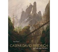 Caspar David Friedrich: Nature and the Self
