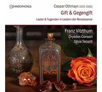 Caspar Othmayr: Gift & Gegengift - Virtues and Vices in Renaissance Songs