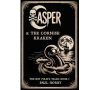 Casper & The Cornish Kraken: Book 1 of The Boy Pirate Tales