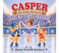 Casper The Golden Retriever: The Big Ice Show