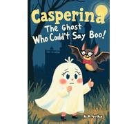 Casperina - The Ghost Who Couldn’t Say Boo: Friendly Ghost Picture Book | Cute Halloween story with activities - Coloring, jokes, poems & more| 5 min Read-Aloud