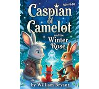 Caspian of Camelot: and the Winter Rose