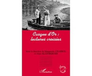Casque d'Or : lectures croisées Marguerite Chabrol (Auteur), Alain Kleinberger (Auteur)