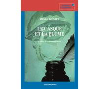 Casque et la plume (le) - Olivier Kempf - Economica - broché - Etude