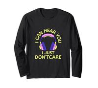 Casque gamer I Can Hear You I Just Don't Care Manche Longue