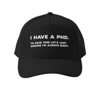 Casquette de Baseball J'Ai Un doctorat. pour Gagner du Temps, partons du Principe Que J'Ai Toujours Raison. Casquette de Camping pour Une Tenue décontractée au Quotidien.
