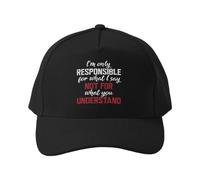 Casquette de Baseball Je suis Responsable de ce Que Je dis, Pas de ce Que Vous comprenez. Casquette 5 Panneaux Style Cycliste décontracté (avec Une Phrase Humoristique et Sarcastique).