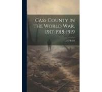 Cass County In The World War, 1917-1918-1919