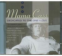 Cass, Mama - Dedicated to the One..
