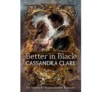 Cassandra Clare Better in Black (Poche)