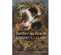 Cassandra Clare Better in Black (Relié)