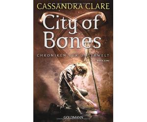 Cassandra Clare F City of Bones: Chroniken der Unterwelt 1 (Die Chronik (Poche)