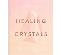 Cassandra Easons Healing Crystals by Cassandra Eason Cassandra Eason (Auteur)