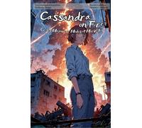 Cassandra On Fire - Crises Majeures : Modes Et Merveilles