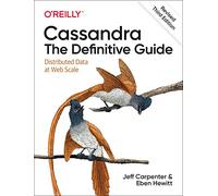 Cassandra The Definitive Guide Revised Third Edition by Eben Hewitt Eben Hewitt (Auteur)