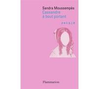 Cassandre à bout portant Sandra Moussempès (Auteur)