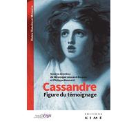 Cassandre: Figure du témoignage