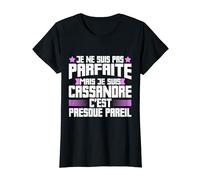 Cassandre Parfaite | Citation Humour Drôle Maman Prénom Cade T-Shirt