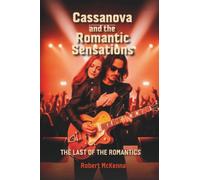 Cassanova and the Romantic Sensations: The Last of the Romantics