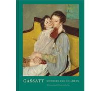 Cassatt: Mothers and Children (Mary Cassatt Art book, Mother and Child Gift book, Mother's Day Gift)