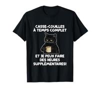 Casse-Couilles À Temps Complet Chat Noir Humour Drôle T-Shirt