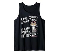 Casse-Couilles À Temps Complet Et Je Peux Faire Des Heures.. Débardeur