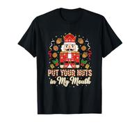 Casse-Noisette Coquine avec Inscription « Put Your Nuts in My Mouth » T-Shirt