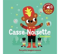 Casse-Noisette Des sons à écouter, des images à regarder - Marion Billet - Gallimard jeunesse - cartonné - Comptine, chant