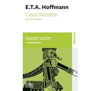 Casse-Noisette et le Roi des Rats / Nussknacker und Mausekönig – Gallimard