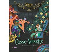 Pascale Maret – Casse-noisette : Grand album du ballet – Illustration : Alexandra Huard – Nathan