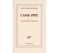 Casse-pipe - Carnet du cuirassier Destouches de Céline. Louis-Ferdinand (1970) Broché
