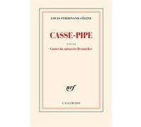 Casse-pipe / Carnet du cuirassier Destouches Louis-Ferdinand Céline (Auteur)