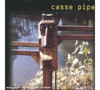 Casse Pipe - Casse Pipe