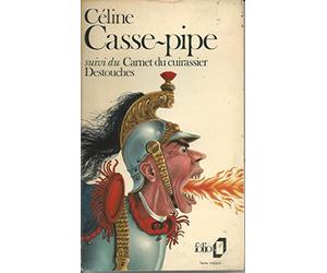 Casse-Pipe suivi du Carnet du cuirassier Destouches.
