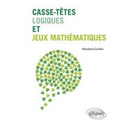 Casse-têtes logiques et jeux mathématiques