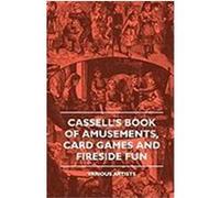 Cassell's Book of Amusements, Card Games and Fireside Fun Various (Auteur)