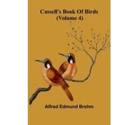 Cassell's Book Of Birds (Volume 4)
