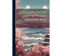 Cassell's History Of The Russo-Japanese War; Volume 4