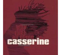 Casserine - Why Not Take All of Me