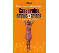 Casseroles, amour et crises: Ce que cuisiner veut dire