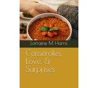 Casseroles, Love, & Surprises