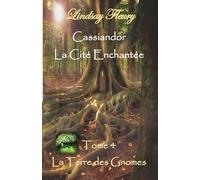 Cassiandor, La Cité Enchantée: 4. La Terre des Gnomes